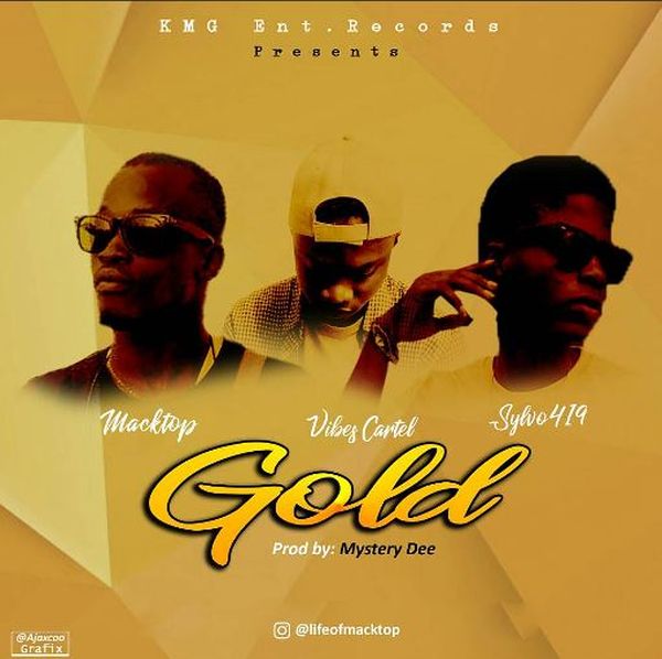 Macktop all the way to the top with “Gold” Latest Naija